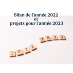Bilan de l'année 2022 et projets pour l'année 2023